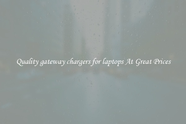 Quality gateway chargers for laptops At Great Prices