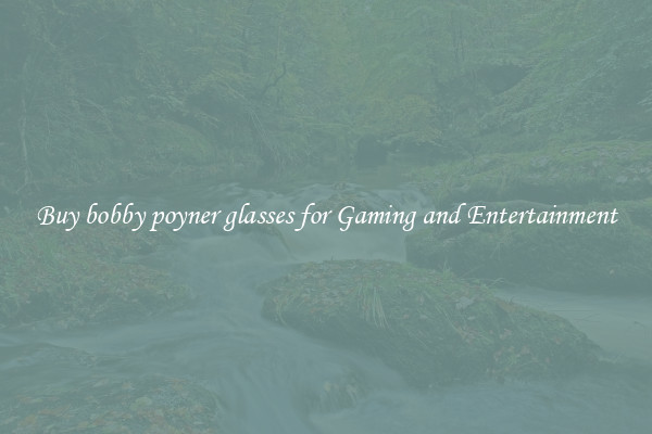 Buy bobby poyner glasses for Gaming and Entertainment