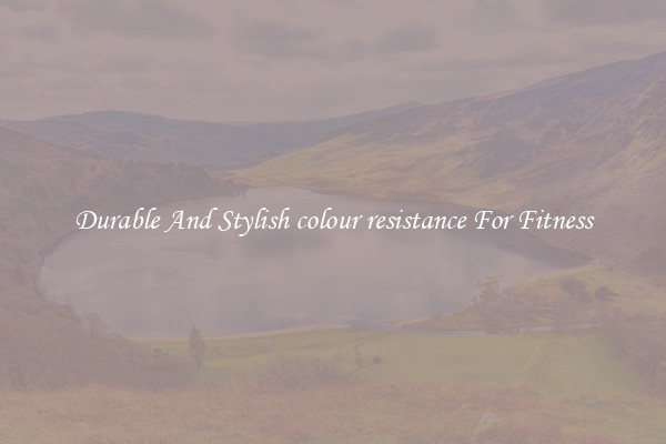 Durable And Stylish colour resistance For Fitness