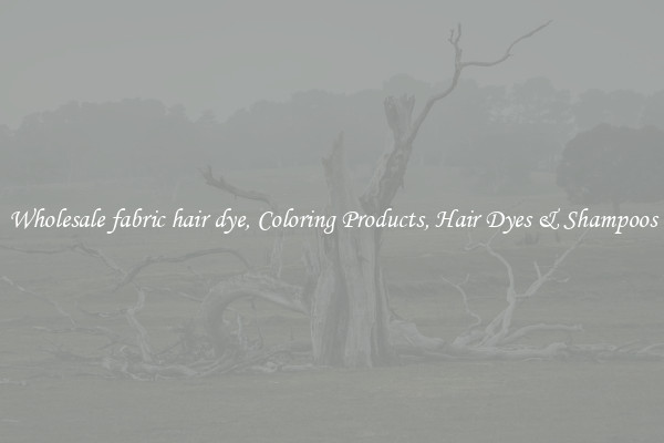 Wholesale fabric hair dye, Coloring Products, Hair Dyes & Shampoos