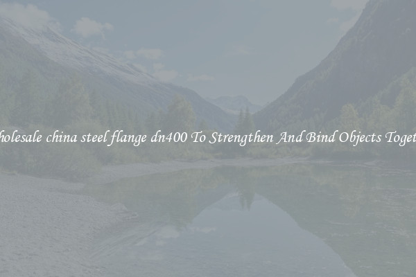 Wholesale china steel flange dn400 To Strengthen And Bind Objects Together
