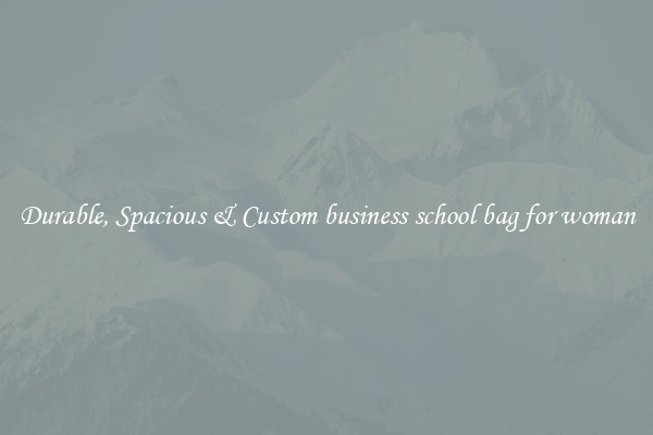 Durable, Spacious & Custom business school bag for woman