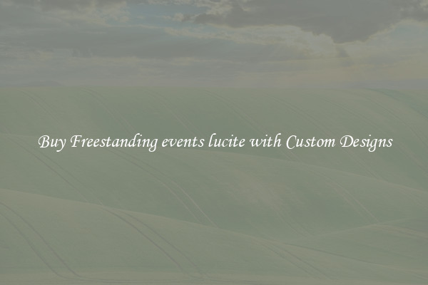 Buy Freestanding events lucite with Custom Designs