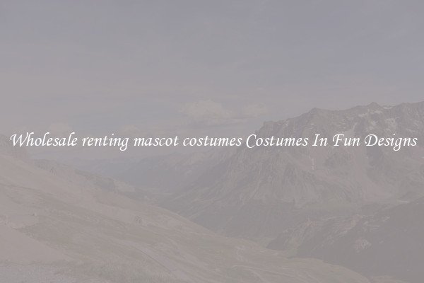Wholesale renting mascot costumes Costumes In Fun Designs