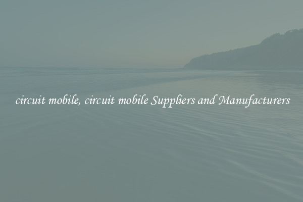 circuit mobile, circuit mobile Suppliers and Manufacturers