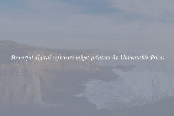 Powerful digital software inkjet printers At Unbeatable Prices