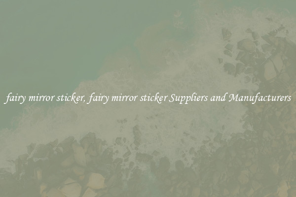 fairy mirror sticker, fairy mirror sticker Suppliers and Manufacturers