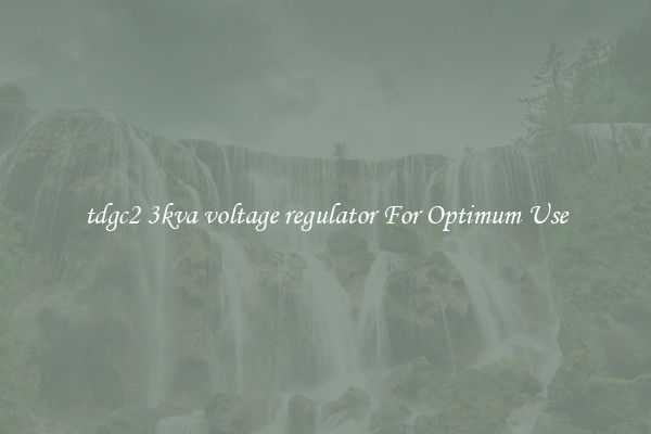 tdgc2 3kva voltage regulator For Optimum Use