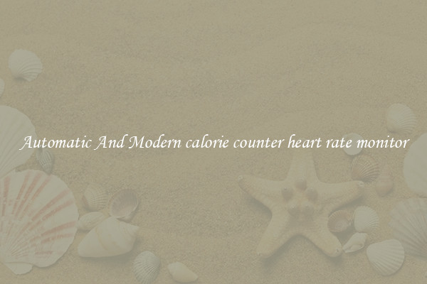 Automatic And Modern calorie counter heart rate monitor