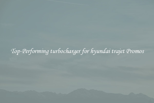 Top-Performing turbocharger for hyundai trajet Promos