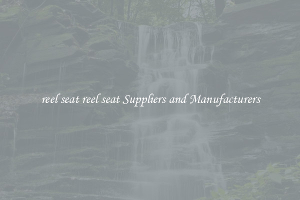 reel seat reel seat Suppliers and Manufacturers