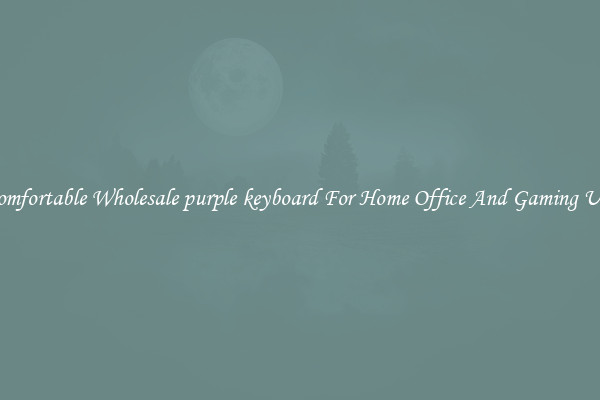 Comfortable Wholesale purple keyboard For Home Office And Gaming Use