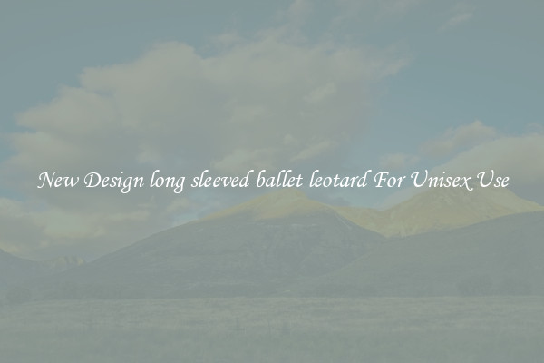 New Design long sleeved ballet leotard For Unisex Use