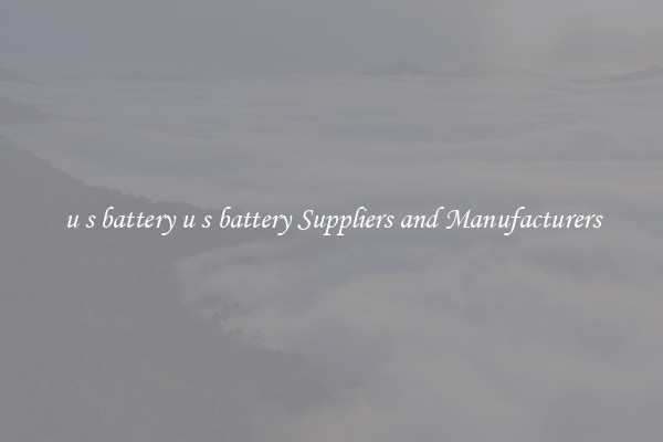 u s battery u s battery Suppliers and Manufacturers