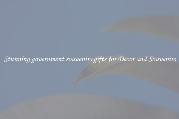 Stunning government souvenirs gifts for Decor and Souvenirs