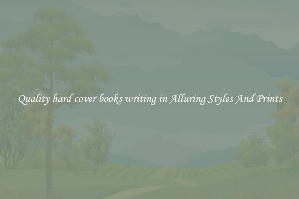 Quality hard cover books writing in Alluring Styles And Prints