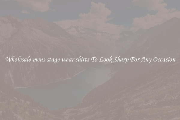 Wholesale mens stage wear shirts To Look Sharp For Any Occasion