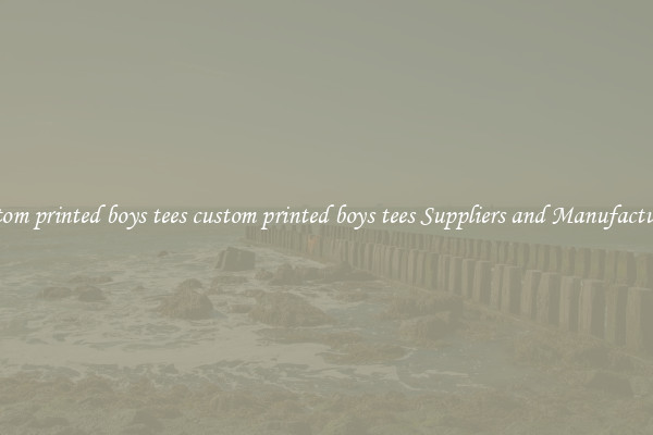 custom printed boys tees custom printed boys tees Suppliers and Manufacturers