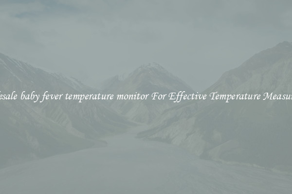 Wholesale baby fever temperature monitor For Effective Temperature Measurement